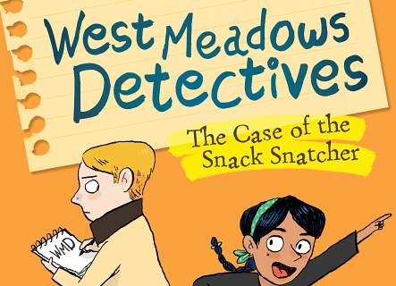 West Meadows Detectives 1: The Case of the Snack Snatcher